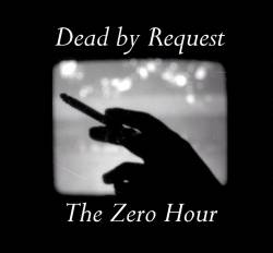 Dead By Request : The Zero Hour